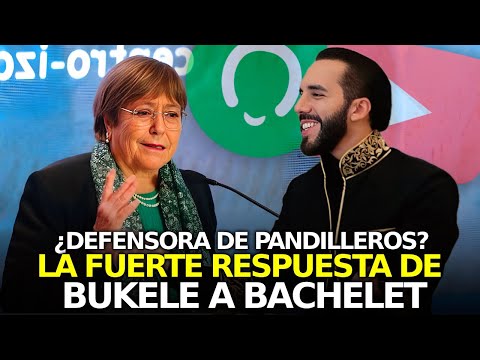 Bukele Expone la Hipocresía de Bachelet: Elogios en la Crisis, Críticas en La Paz