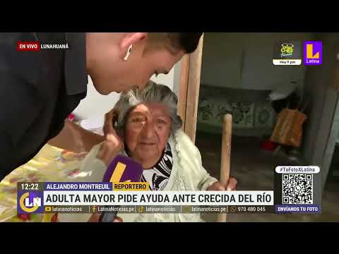 Lunahuaná: adulta mayor pide ayuda tras perder su vivienda por huaico