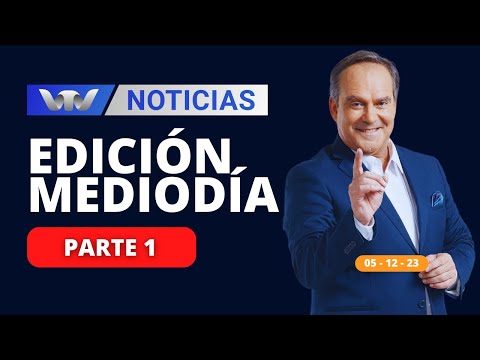 VTV Noticias | Edición Mediodía 05/12: parte 1