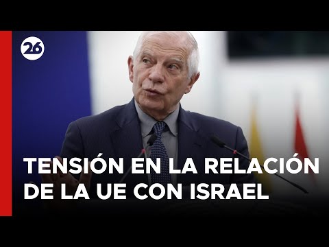 MEDIO ORIENTE | La Unión Europea insta a ISRAEL a poner fin a su operación en Rafah