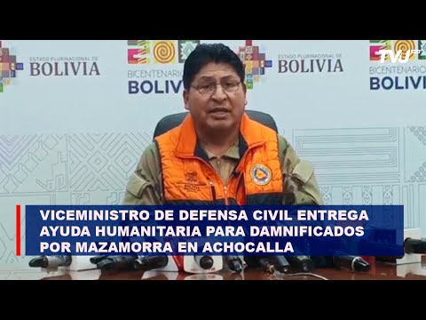Viceministro de Defensa Civil entrega ayuda humanitaria para damnificados por mazamorra en Achocalla