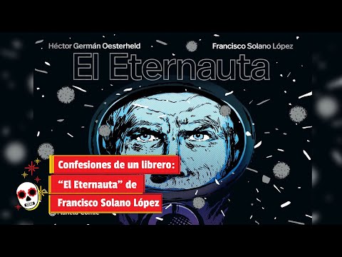 Confesiones de un librero: “El Eternauta” de Francisco Solano López