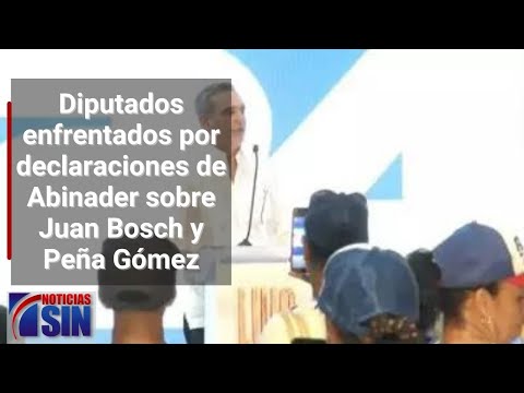 Diputados enfrentados por declaraciones de Abinader sobre Juan Bosch y Peña Gómez