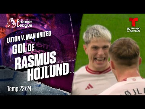 Goal Rasmus Hojlund - Luton Town v. Manchester United 23-24 | Premier League | Telemundo Deportes