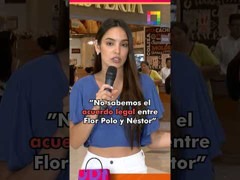 Valeria Flórez: “No sabemos el acuerdo legal entre Florcita y Néstor Villanueva”. #florpolo #nestor