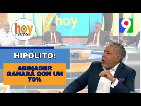 Hipólito dice que Luis Abinader ganará con un 70 % | Hoy Mismo