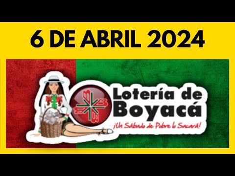 Resultados LOTERIA DE BOYACA Hoy 6 de ABRIL de 2024