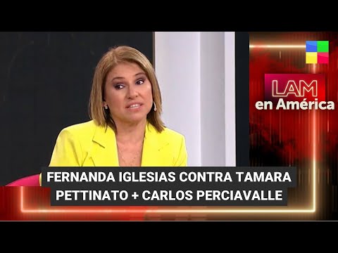 Fernanda Iglesias contra Tamara Pettinato + Carlos Perciavalle - #LAM | Programa completo (22/02/24)