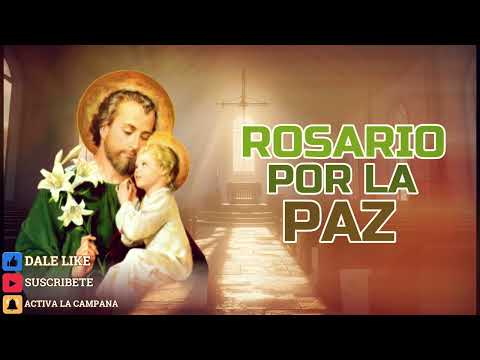Rosario Por la Santa Paz, San José ruega por nosotros