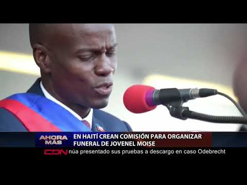 En Haití crean comisión para organizar funeral de Jovenel Moise