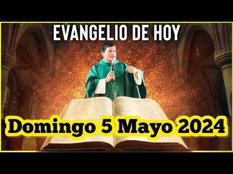 EVANGELIO DE HOY Domingo 5 Mayo 2024 con el Padre Marcos Galvis