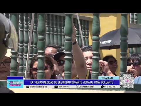 Trujillo: extremas medidas de seguridad durante visita de Pdta. Boluarte