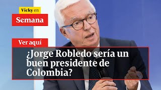 ???? ¿Jorge Robledo sería un buen presidente de Colombia | Vicky en Semana
