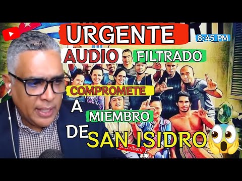 ¡URGENTE! Audio FILTRADO compromete a miembro de SAN ISIDRO