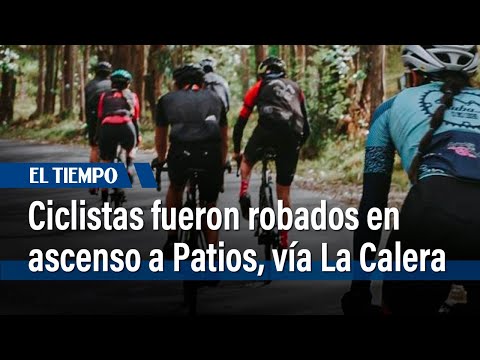 Tres ciclistas fueron robados en el ascenso a Patios, en la vía a La Calera | El Tiempo