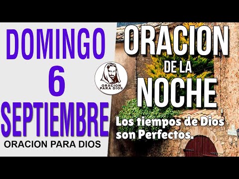 Oración de la Noche de Domingo 6 Octubre del 2024