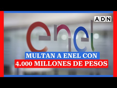 MULTAN A ENEL con 4.000 millones de pesos