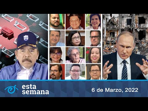 Las 14 800 muertes que Ortega oculta; Los presos que derrotaron a Ortega; 10 días de invasión Putin