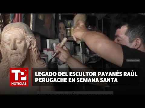 Legado del escultor payanés Raúl Perugache en Semana Santa I29.03.2024I TP Noticias