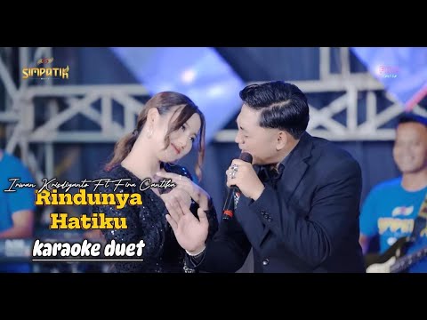 Rindunya Hatiku (karaoke duet) - Irwan Krisdayanto ft Fira Cantika - Simpatik Music