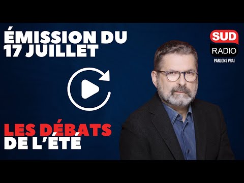 Les débats de l'été - Émission du 17 juillet