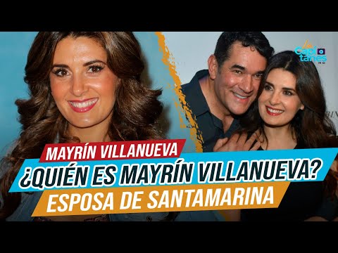 ¿Quién es Mayrín Villanueva, la esposa de Eduardo Santamarina?