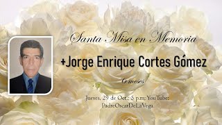 SANTA MISA EN MEMORIA DE JORGE ENRIQUE CORTES