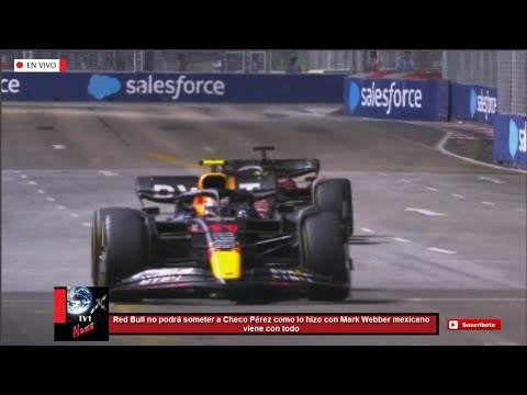 Red Bull no podrá someter a Checo Pérez como lo hizo con Mark Webber mexicano viene con todo