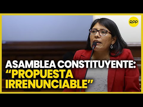 Margot Palacios indica que su bancada siempre va a impulsar la Asamblea Constituyente