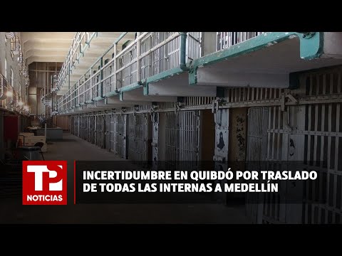 Incertidumbre en Quibdó por traslado de todas las internas a Medellín I23.03.2024I TPN