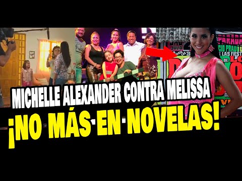 MELISSA PAREDES PIERDE PROTAGONICOS EN NOVELAS Y MICHELLE ALEXANDER LE DA LA ESPALDA