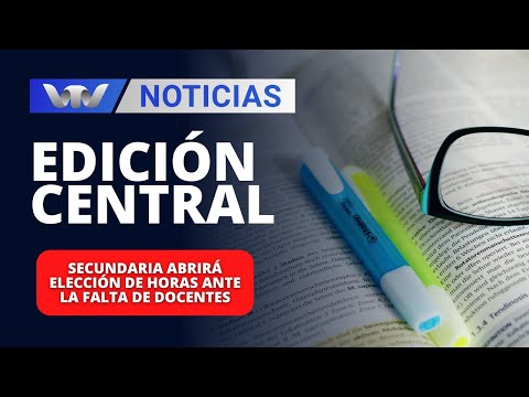Edición Central 16/04 | Secundaria abrirá elección de horas ante la falta de docentes