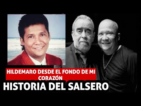 HILDEMARO - HISTORIA DEL SALSERO DESDE EL FONDO DE MI CORAZÓN