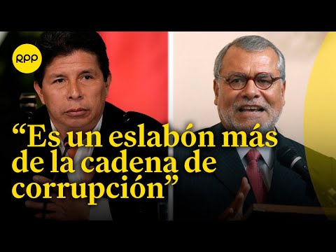 José Ugaz indica que Pedro Castillo es un eslabón más en una larga cadena de corrupción