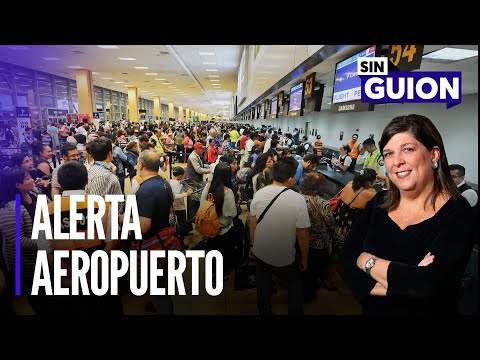Alerta aeropuerto y amnistía APP | Sin Guion con Rosa María Palacios