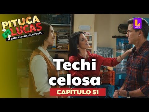 Pituca Sin Lucas: Techi celosa de su coqueta amiga Loreta | Capítulo 51