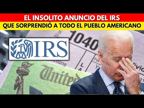 EL INSOLITO ANUNCIO DEL IRS QUE SORPRENDIÓ AL PUEBLO AMERICANO!