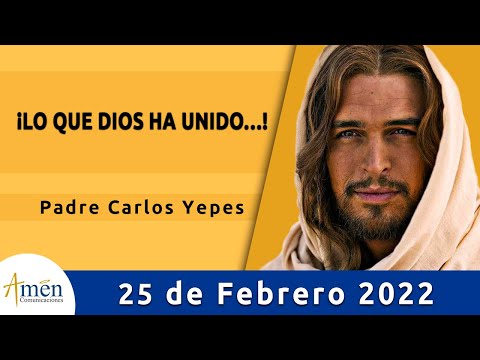 Evangelio De Hoy Viernes 25 Febrero 2022 l Padre Carlos Yepes l Biblia l  Marcos 10,1-12 | Católica