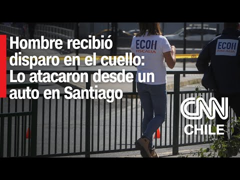 Hombre grave tras ser atacado en Santiago: Desconocidos le dispararon desde un furgón