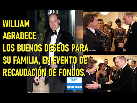 PRÍNCIPE WILLIAM HABLA SOBRE EL DIAGNÓSTICO DE CARLOS III, EN UN EVENTO DE RECAUDACIÓN DE FONDOS.