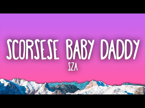 SZA - Scorsese Baby Daddy
