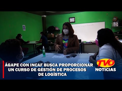 ÁGAPEcon INCAF para proporcionar un curso de gestión de procesos de logística.