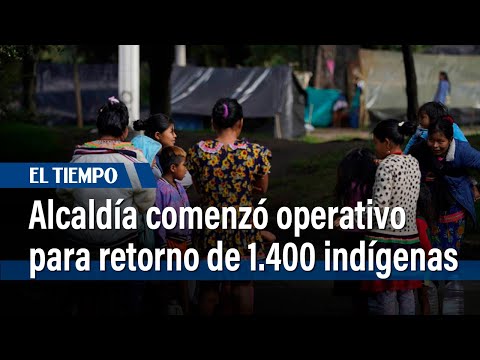 Alcaldía comenzó operativo para retorno de 1.400 indígenas emberá en Bogotá | El Tiempo