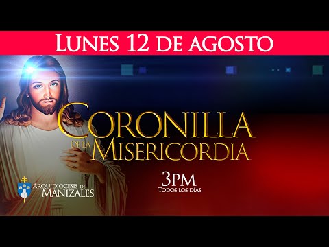 Coronilla de la Divina Misericordia lunes 12 de agosto y Santa Misa de hoy. P. Héctor Fabio Ramírez.