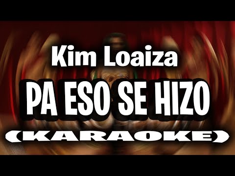 Kim Loaiza - PA ESO SE HIZO (KARAOKE - INSTRUMENTAL)