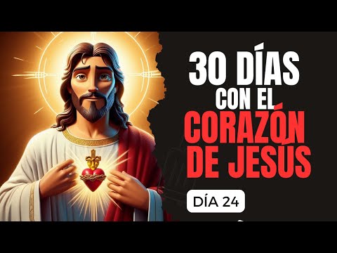 ? 30 días con el CORAZÓN DE JESÚS ? DÍA 24 #corazondejesus