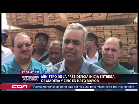 Ministro de la presidencia inicia entrega de madera y zinc en Hato Mayor