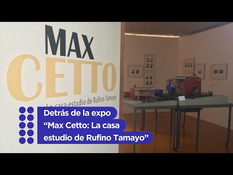 Detrás de la expo “Max Cetto: La casa estudio de Rufino Tamayo”