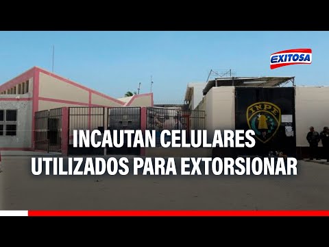 Penal Río Seco: Incautan celulares utilizados para extorsionar