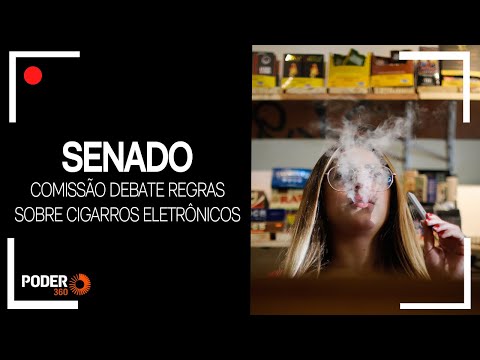 Ao vivo: Senado analisa regras para cigarros eletrônicos